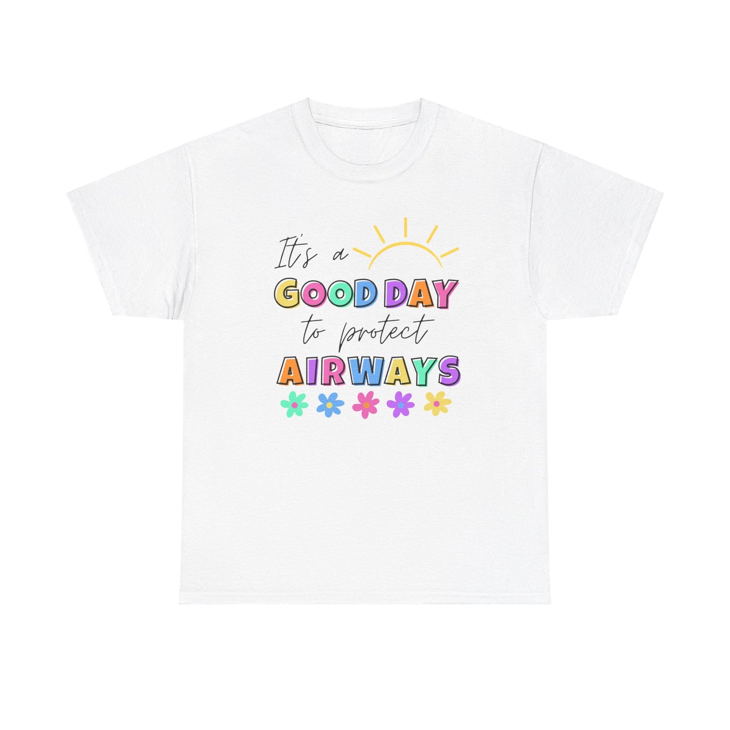 It's a good day to protect airways tee