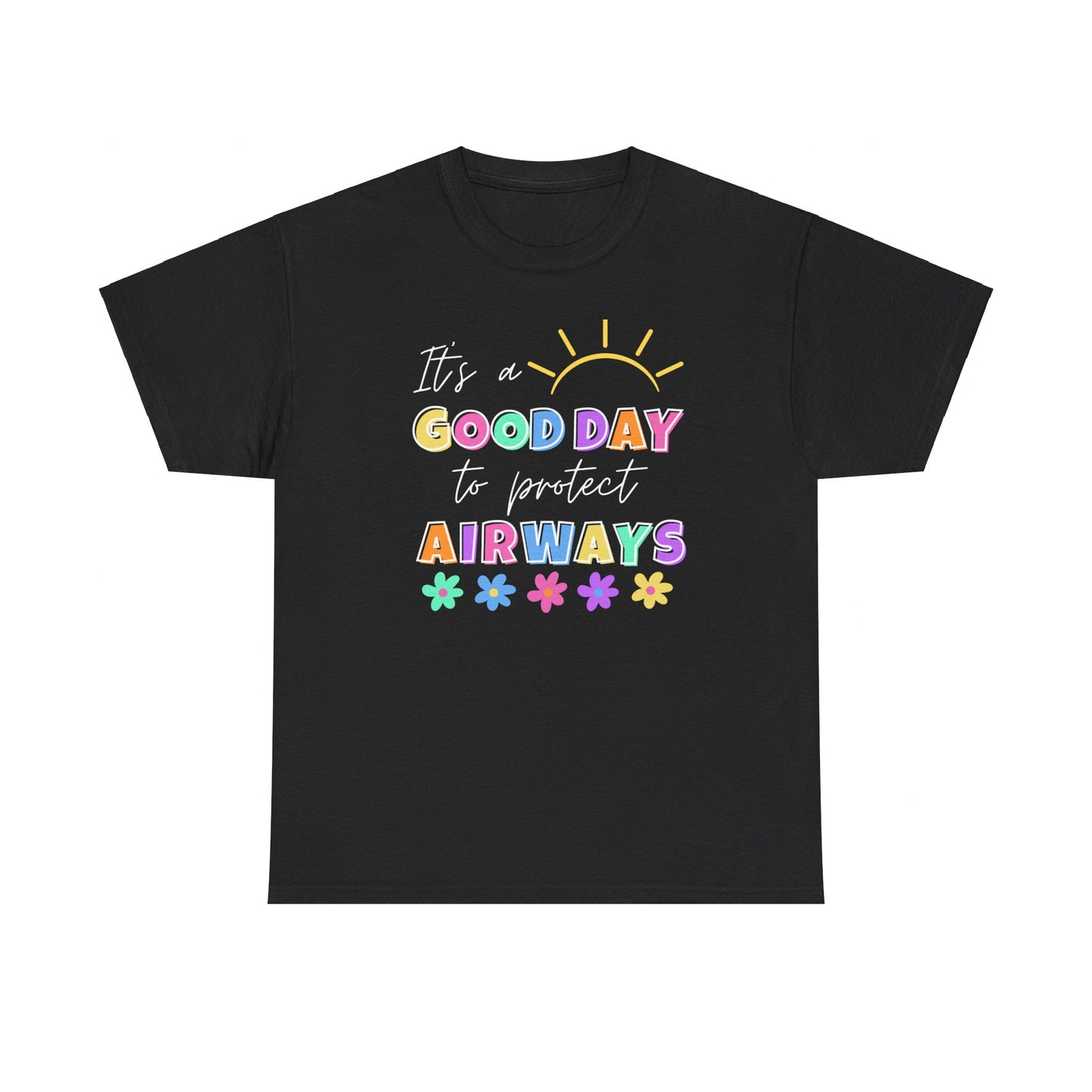 It's a good day to protect airways tee