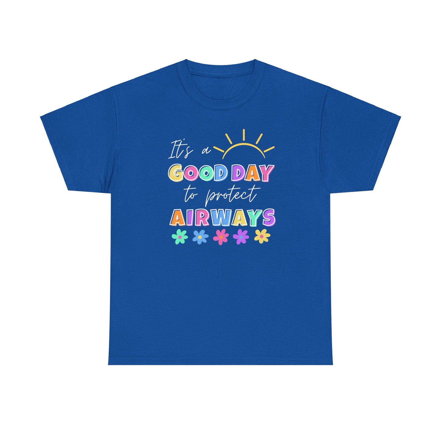 It's a good day to protect airways tee