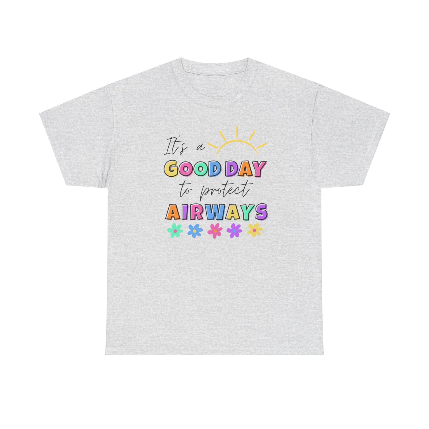 It's a good day to protect airways tee