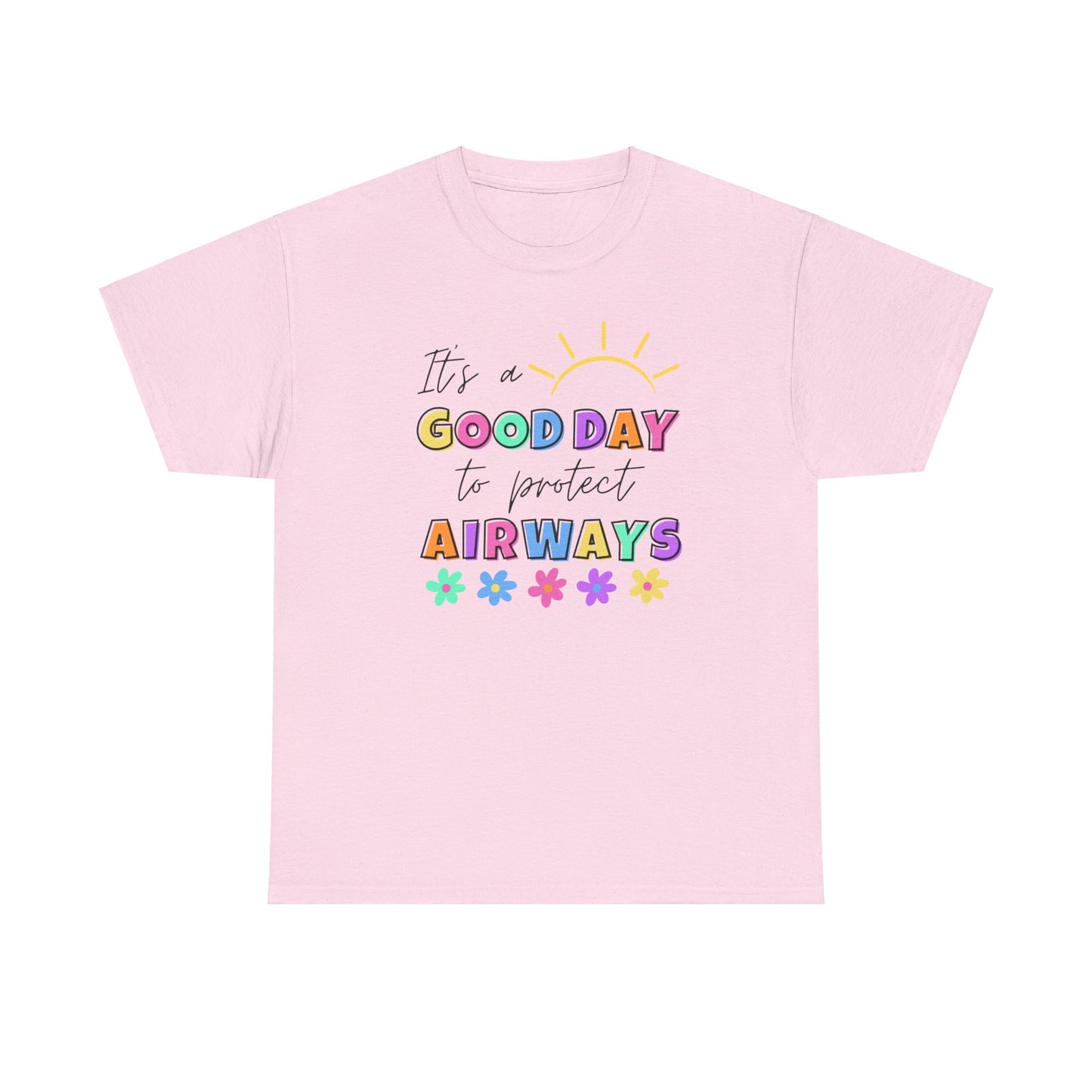 It's a good day to protect airways tee