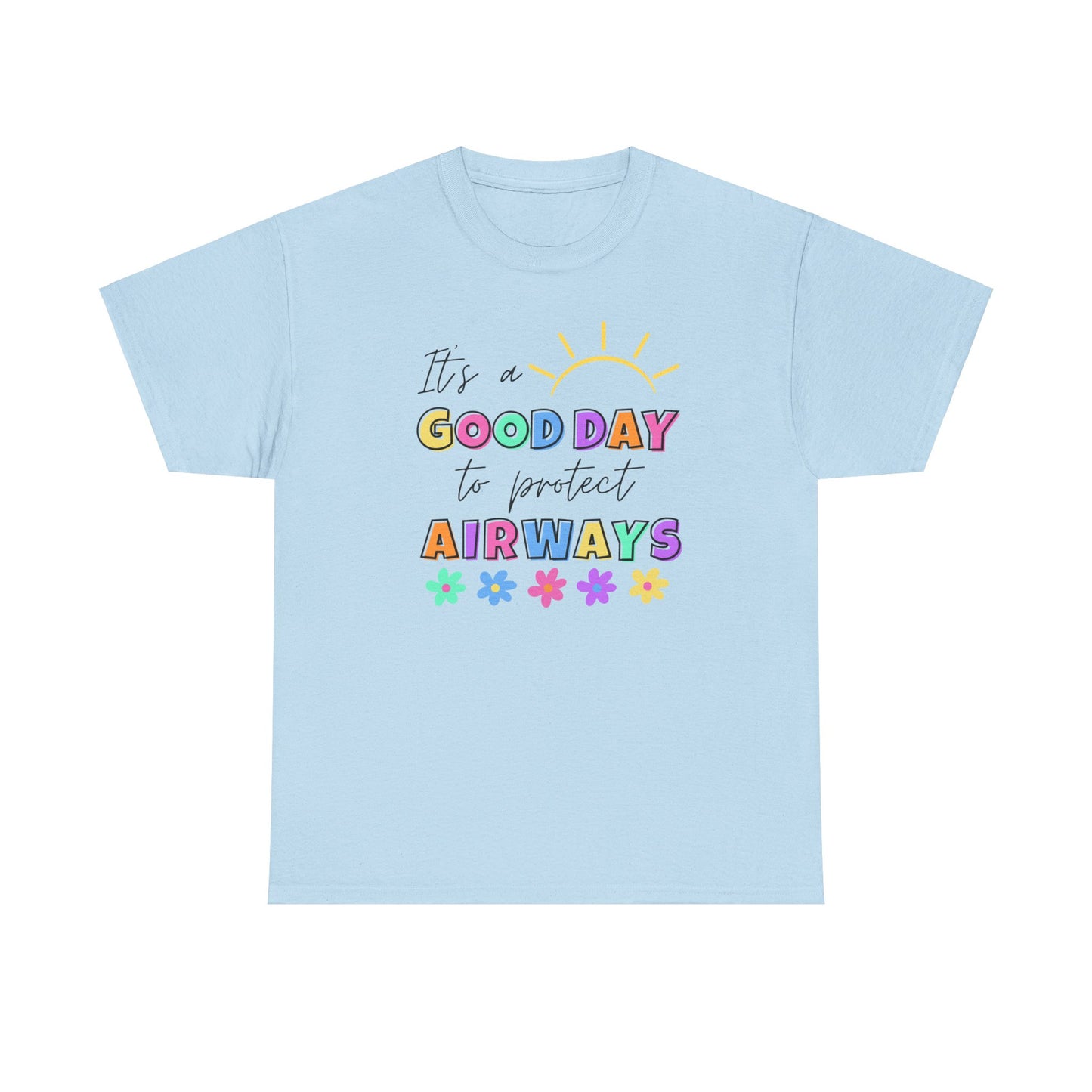 It's a good day to protect airways tee