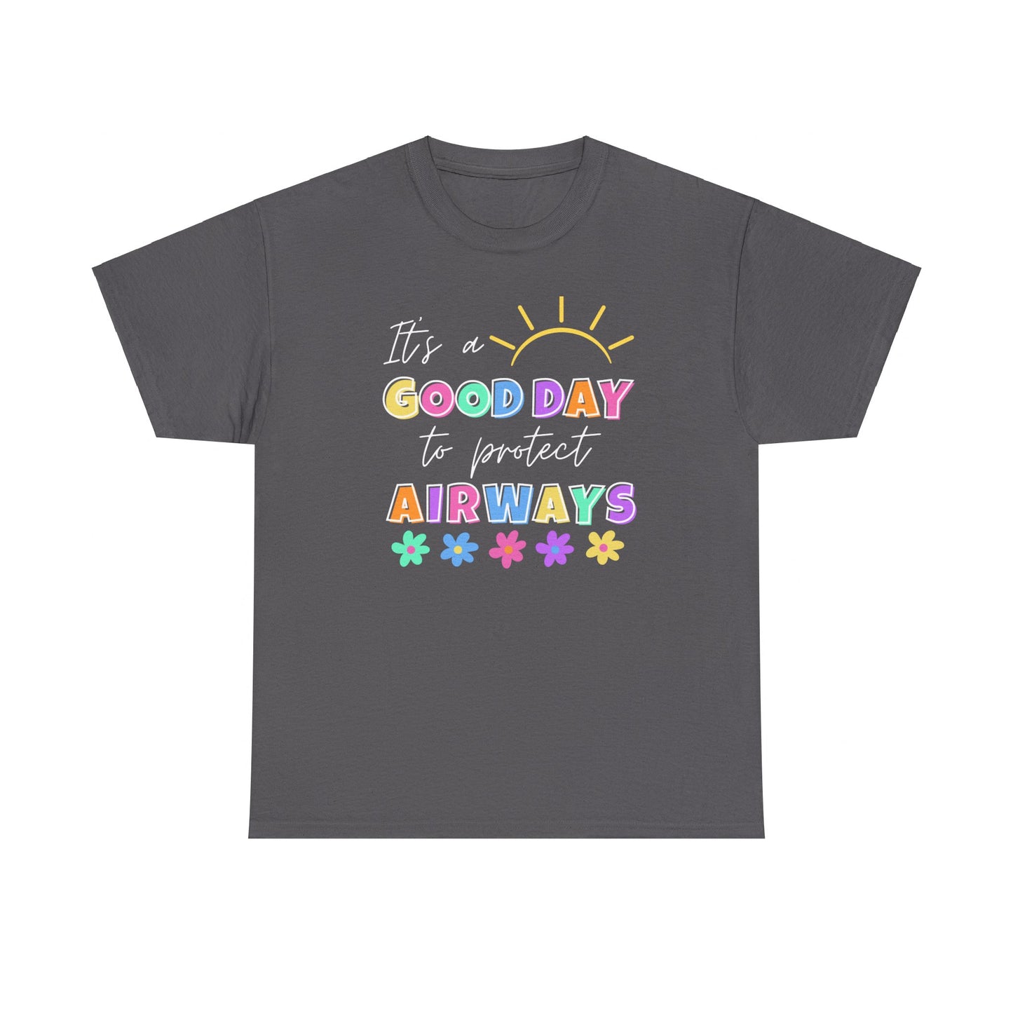 It's a good day to protect airways tee